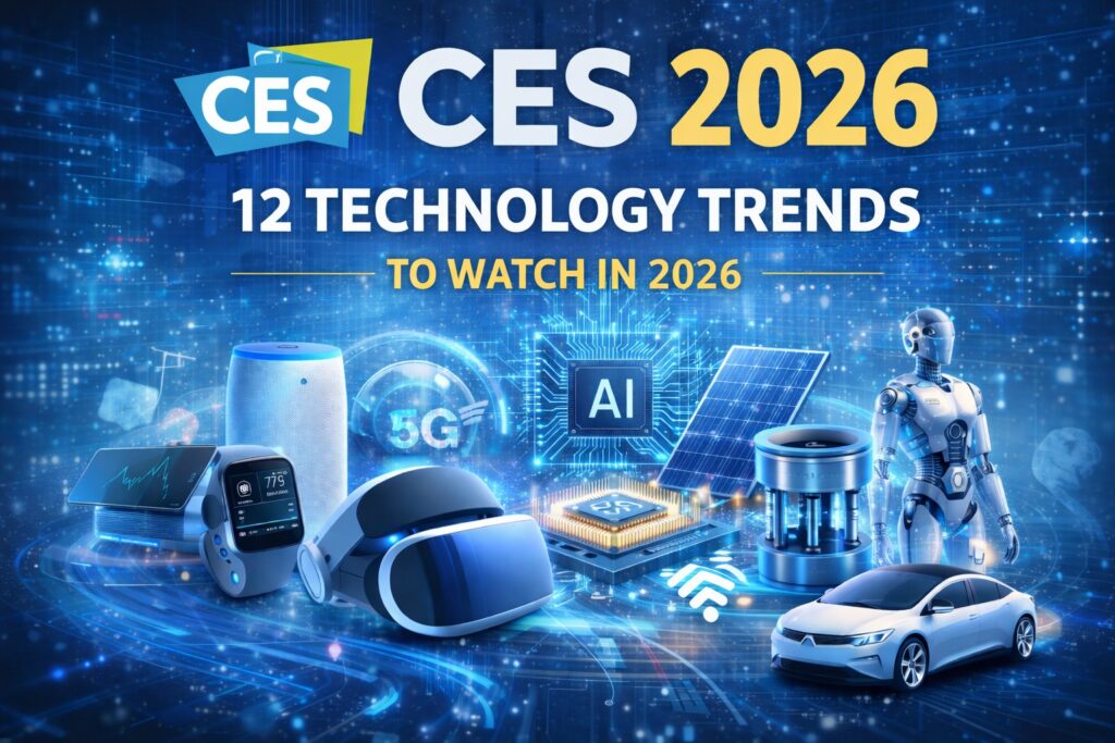 CES 2026: 12 Technology Trends to Watch in 2026